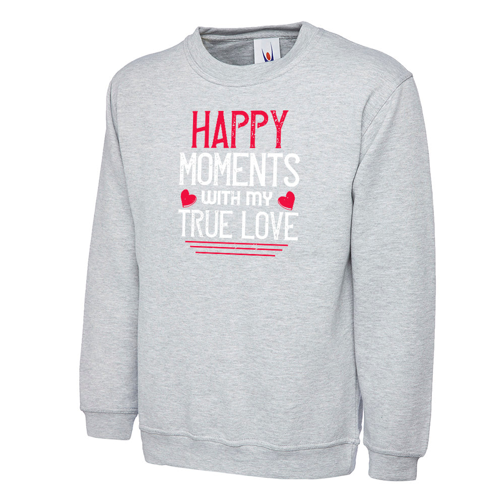 Happy Moments With My True Love Unisex Sweatshirt | Valentine's Day Special