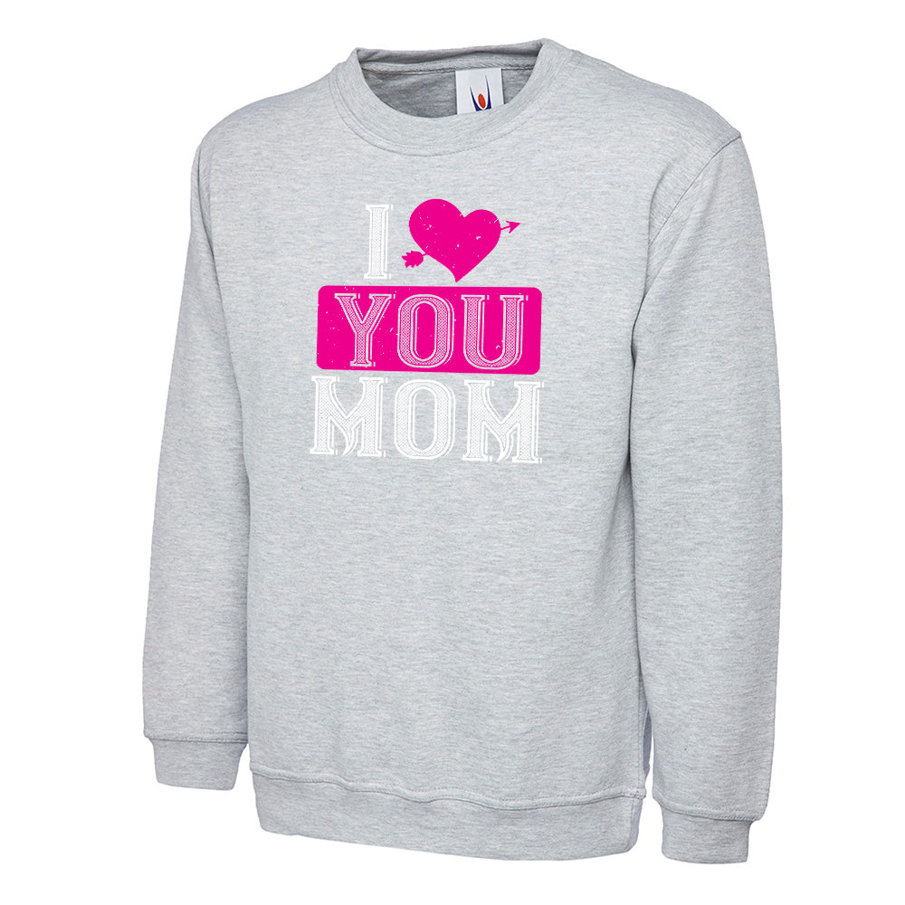 I Love You Mom Unisex Sweatshirt | Valentine's Day Special