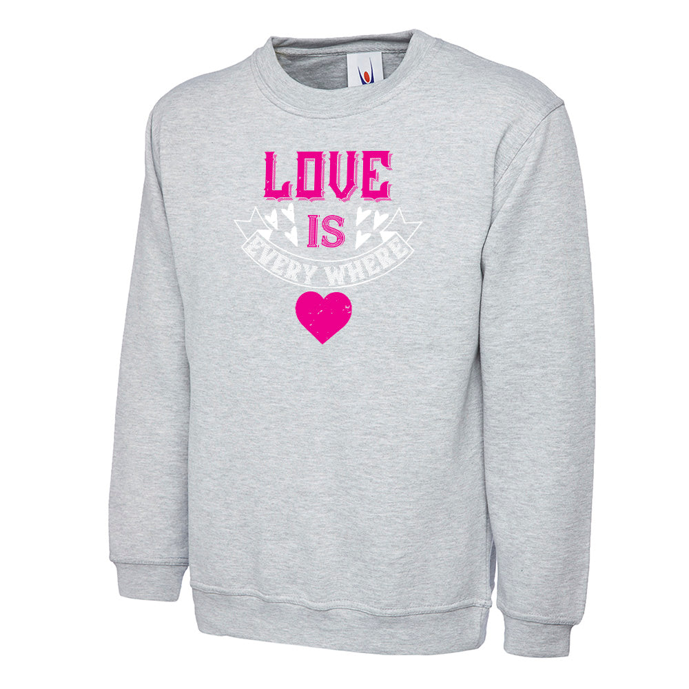 Love Is Everywhere Unisex Sweatshirt | Valentine's Day Special