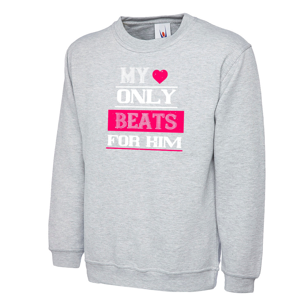My Love Only Beats For Him Unisex Sweatshirt | Valentine's Day Special