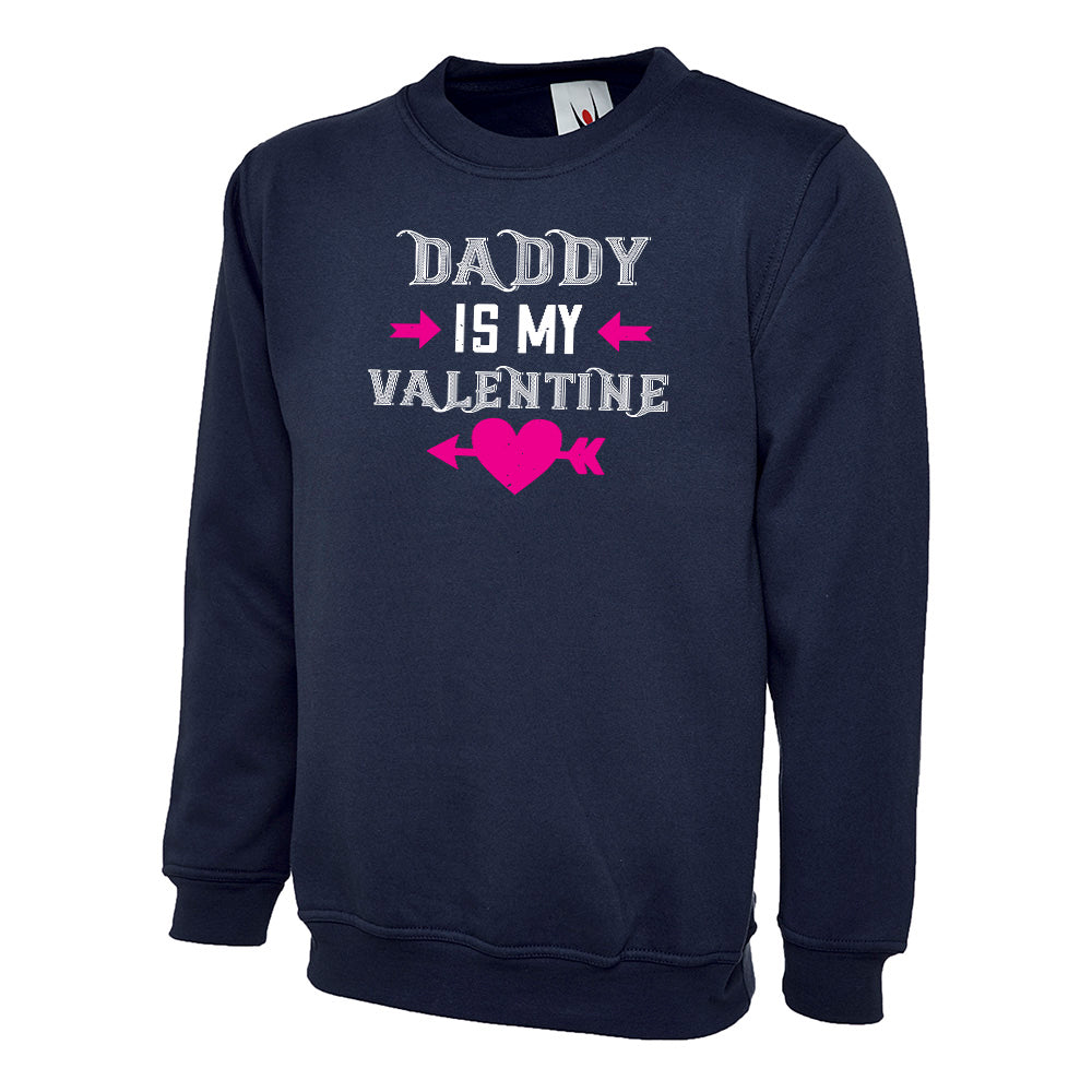 Daddy Is My Valentine Unisex Sweatshirt | Valentine's Day Special