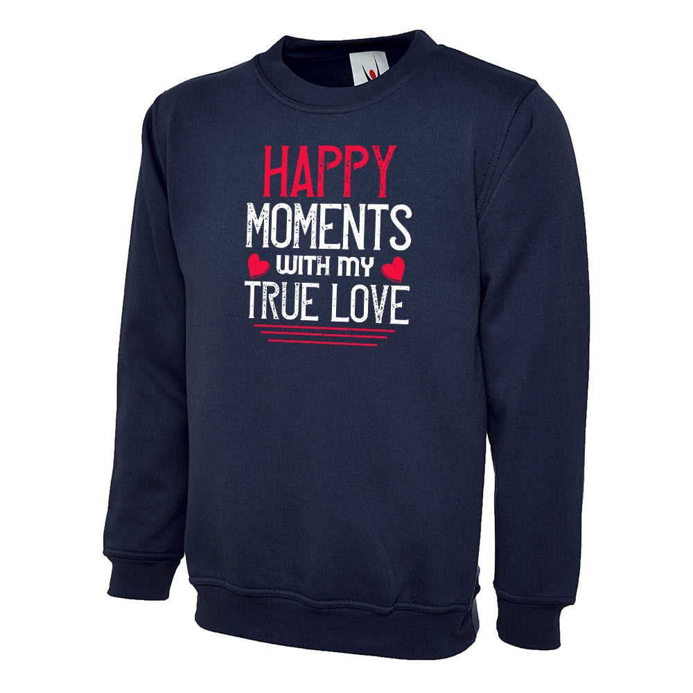 Happy Moments With My True Love Unisex Sweatshirt | Valentine's Day Special