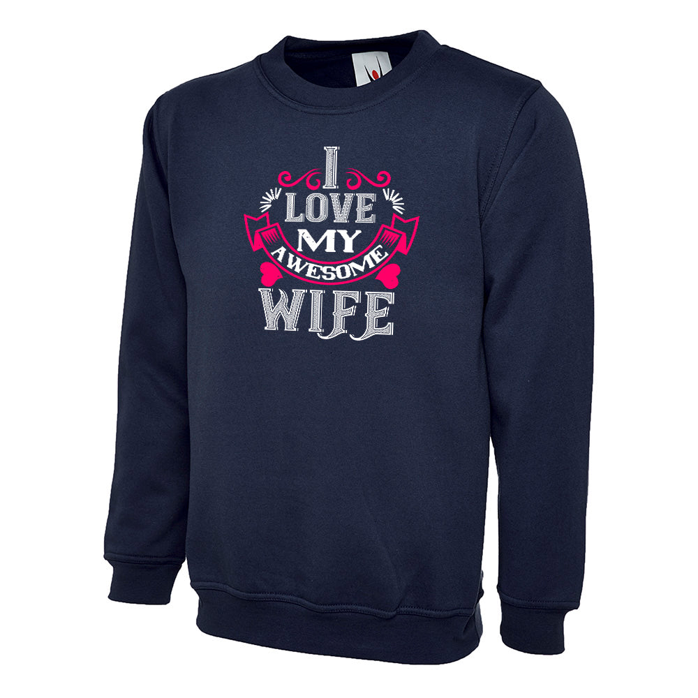 I Love My Awesome Wife Unisex Sweatshirt | Valentine's Day Special