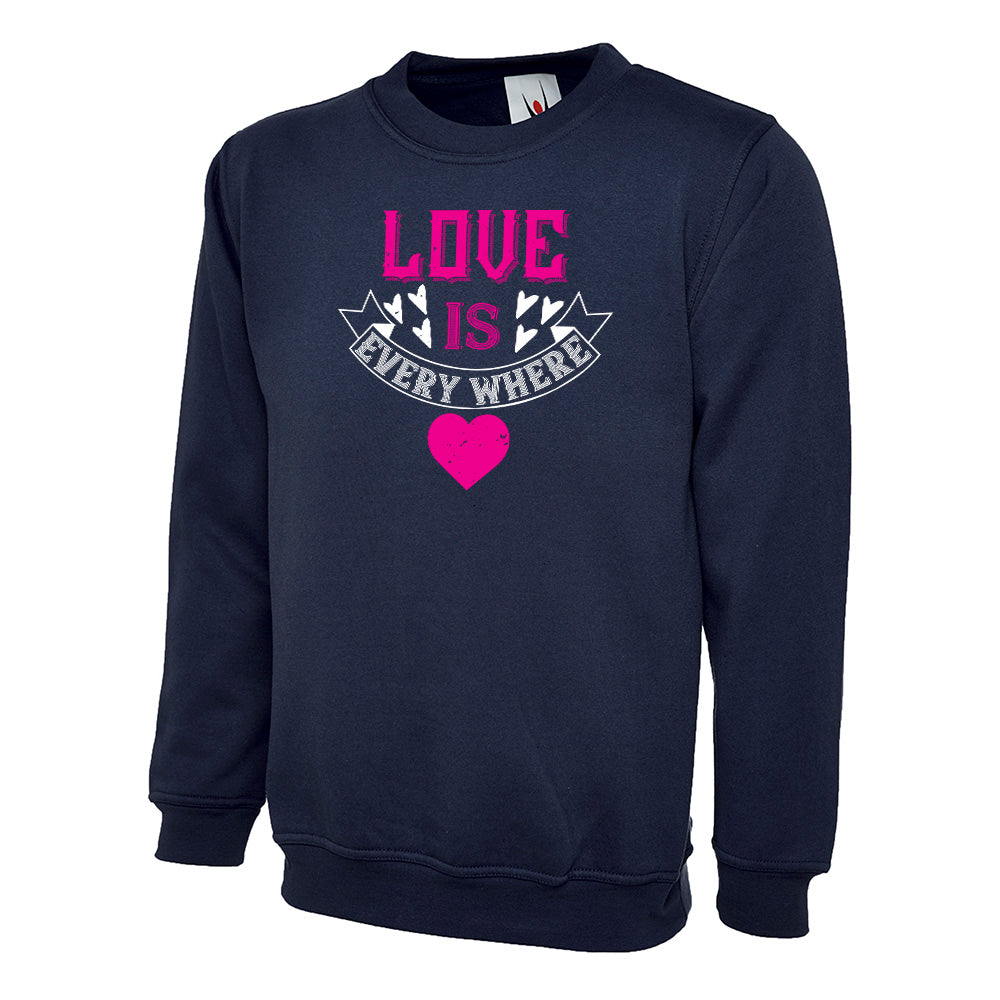 Love Is Everywhere Unisex Sweatshirt | Valentine's Day Special