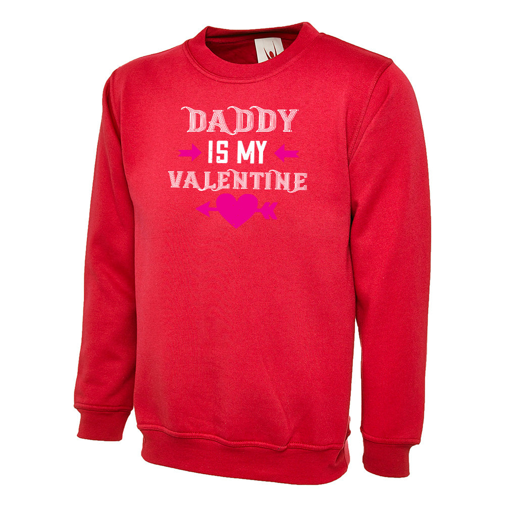 Daddy Is My Valentine Unisex Sweatshirt | Valentine's Day Special