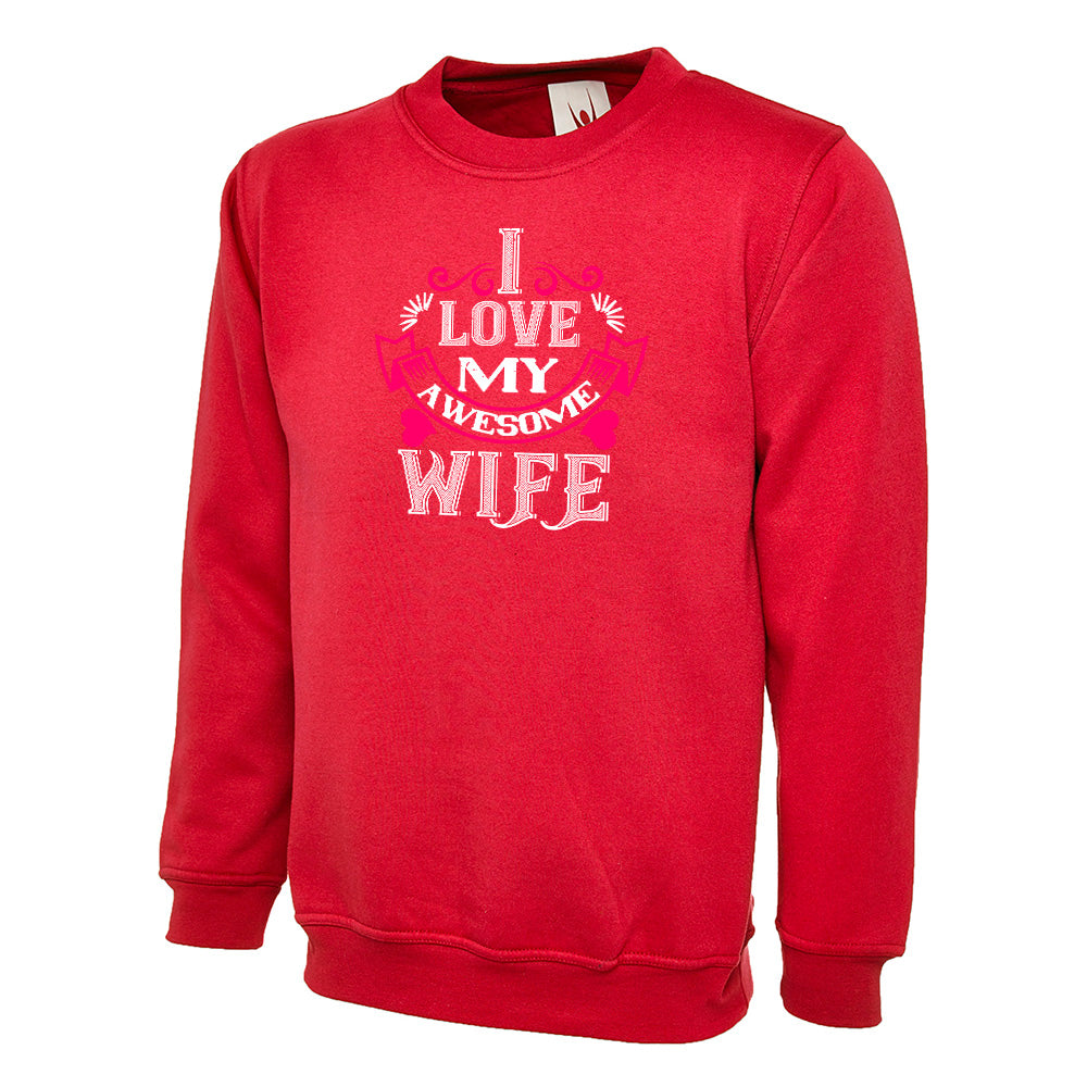 I Love My Awesome Wife Unisex Sweatshirt | Valentine's Day Special