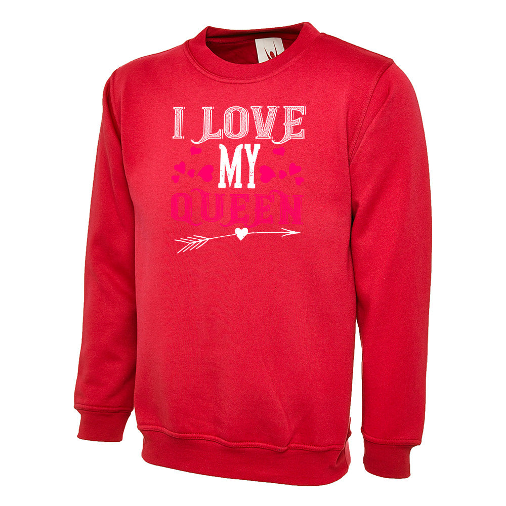 I Love My Queen Unisex Sweatshirt | Valentine's Day Special