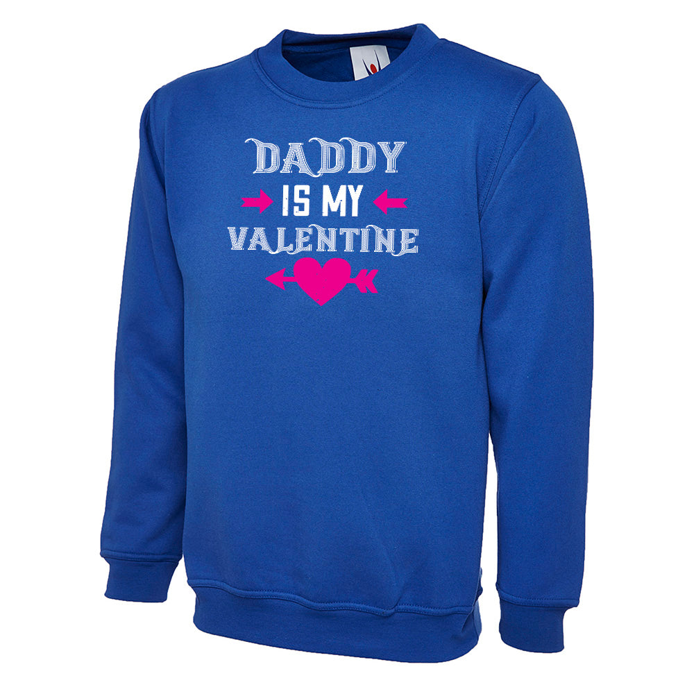 Daddy Is My Valentine Unisex Sweatshirt | Valentine's Day Special