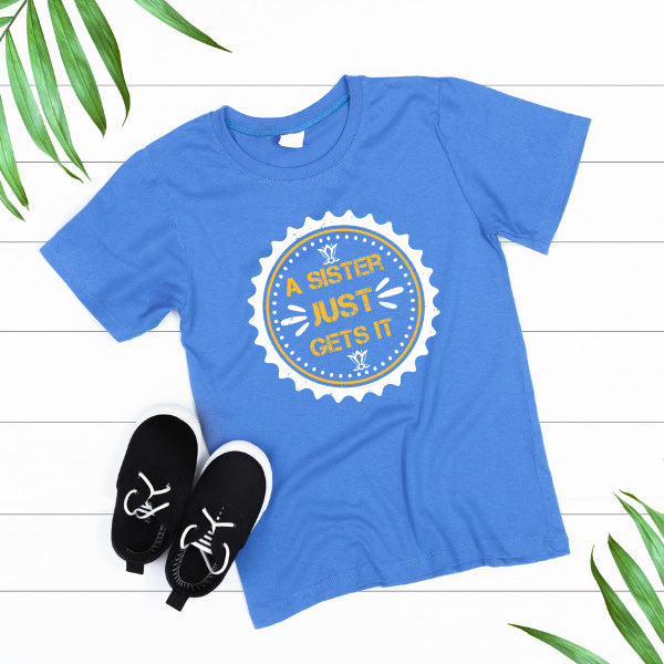 "Sister Just Gets It" Unisex T-Shirt | Perfect Sister Gift