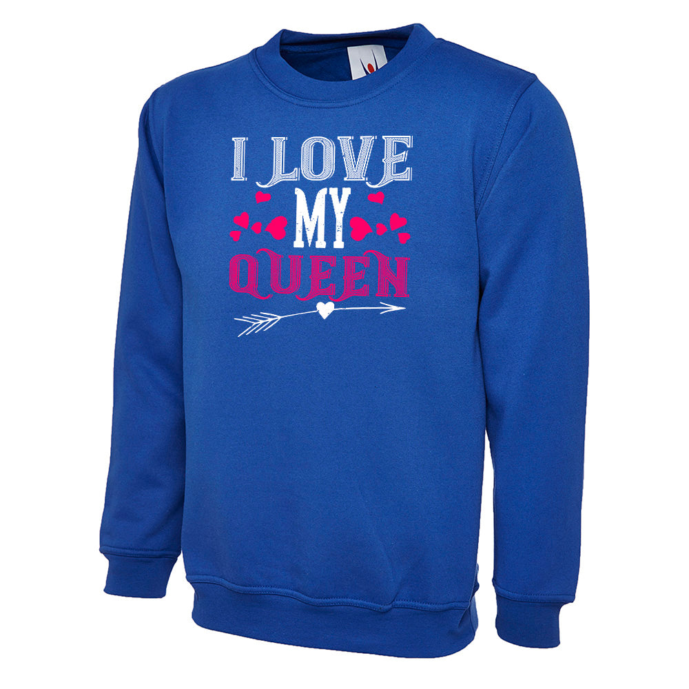 I Love My Queen Unisex Sweatshirt | Valentine's Day Special