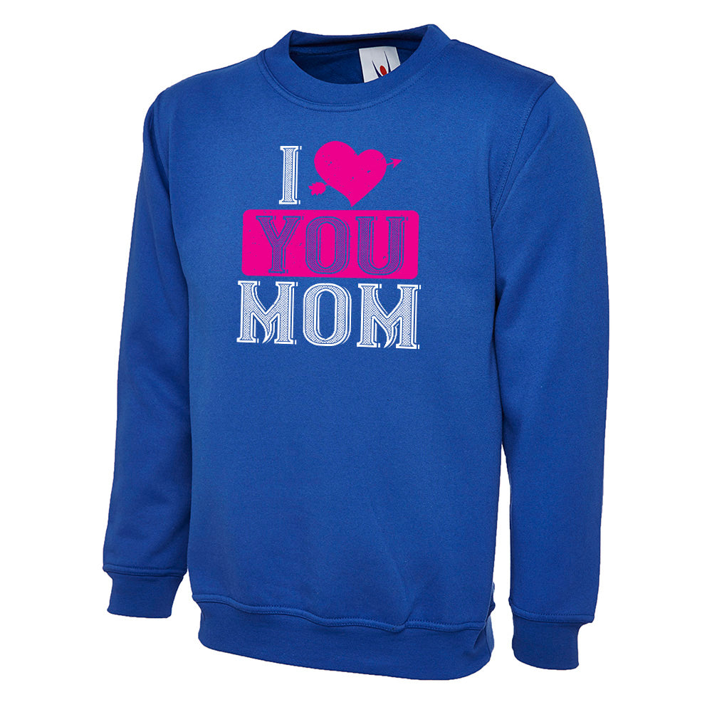 I Love You Mom Unisex Sweatshirt | Valentine's Day Special