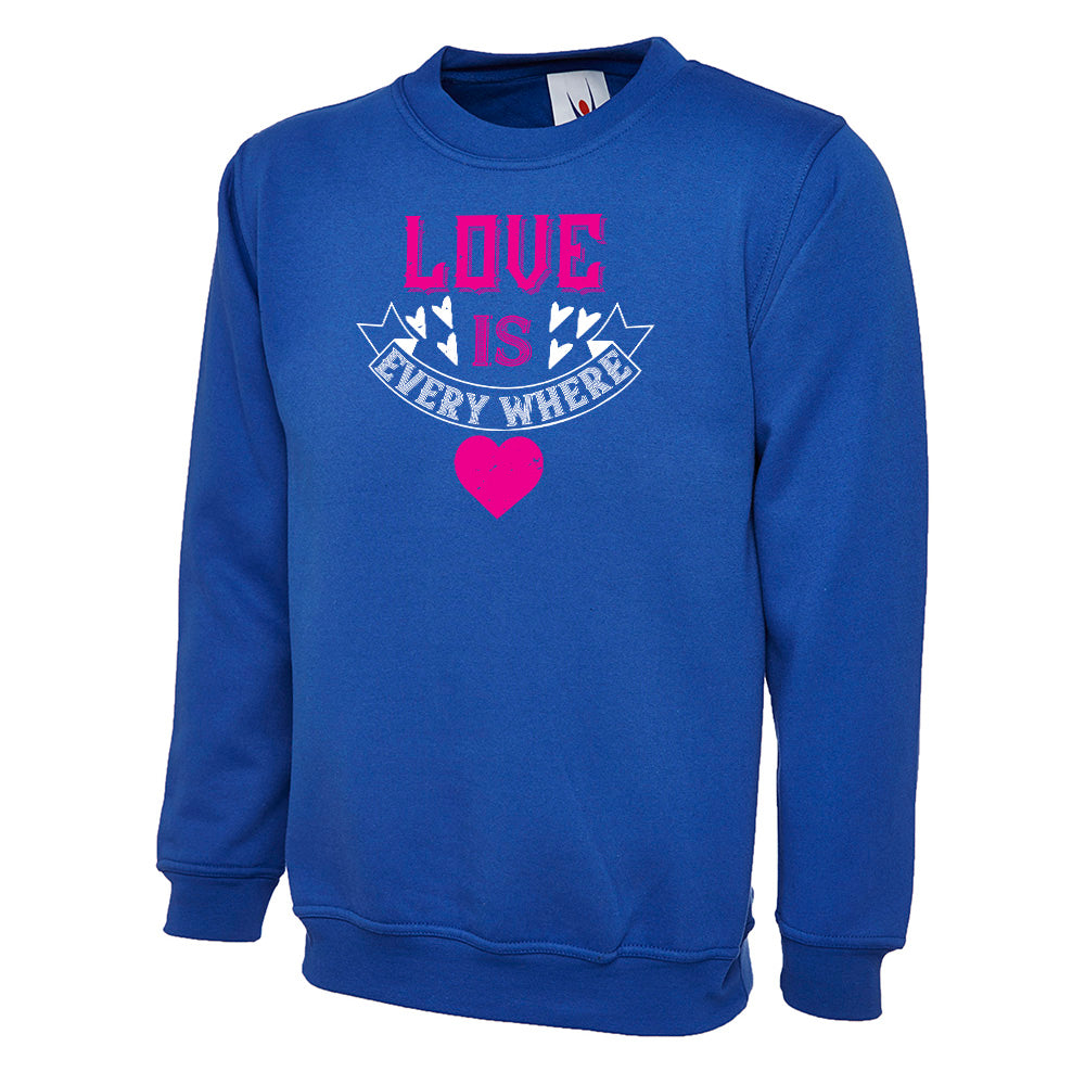 Love Is Everywhere Unisex Sweatshirt | Valentine's Day Special