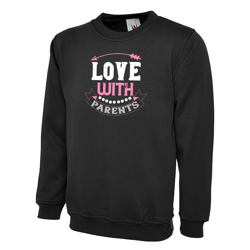 Love With Parents Unisex Sweatshirt | Valentine's Day Special