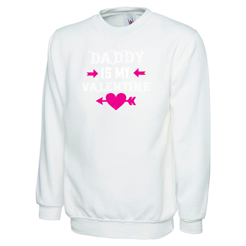 Daddy Is My Valentine Unisex Sweatshirt | Valentine's Day Special