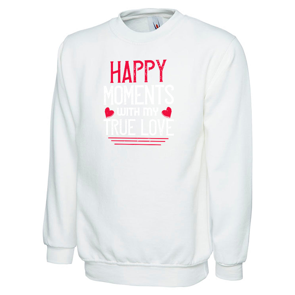 Happy Moments With My True Love Unisex Sweatshirt | Valentine's Day Special