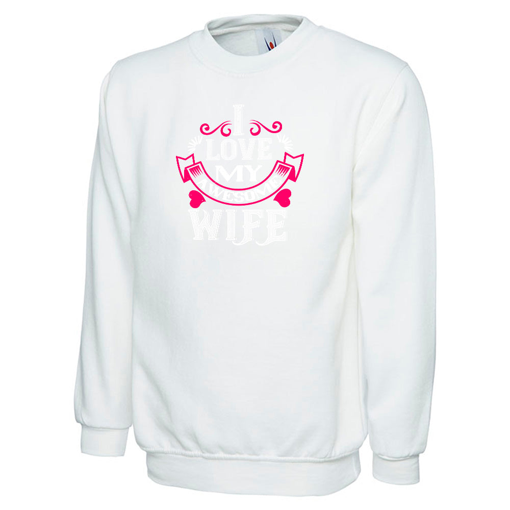 I Love My Awesome Wife Unisex Sweatshirt | Valentine's Day Special