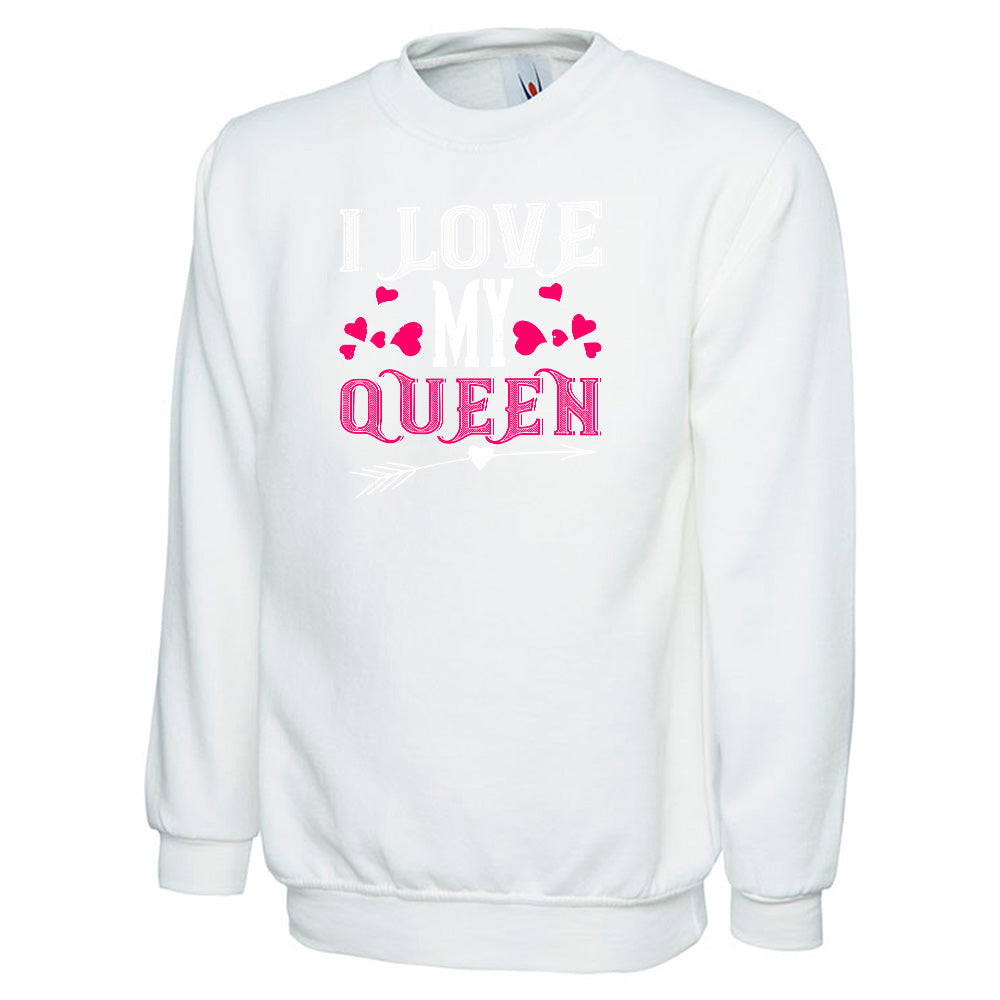 I Love My Queen Unisex Sweatshirt | Valentine's Day Special