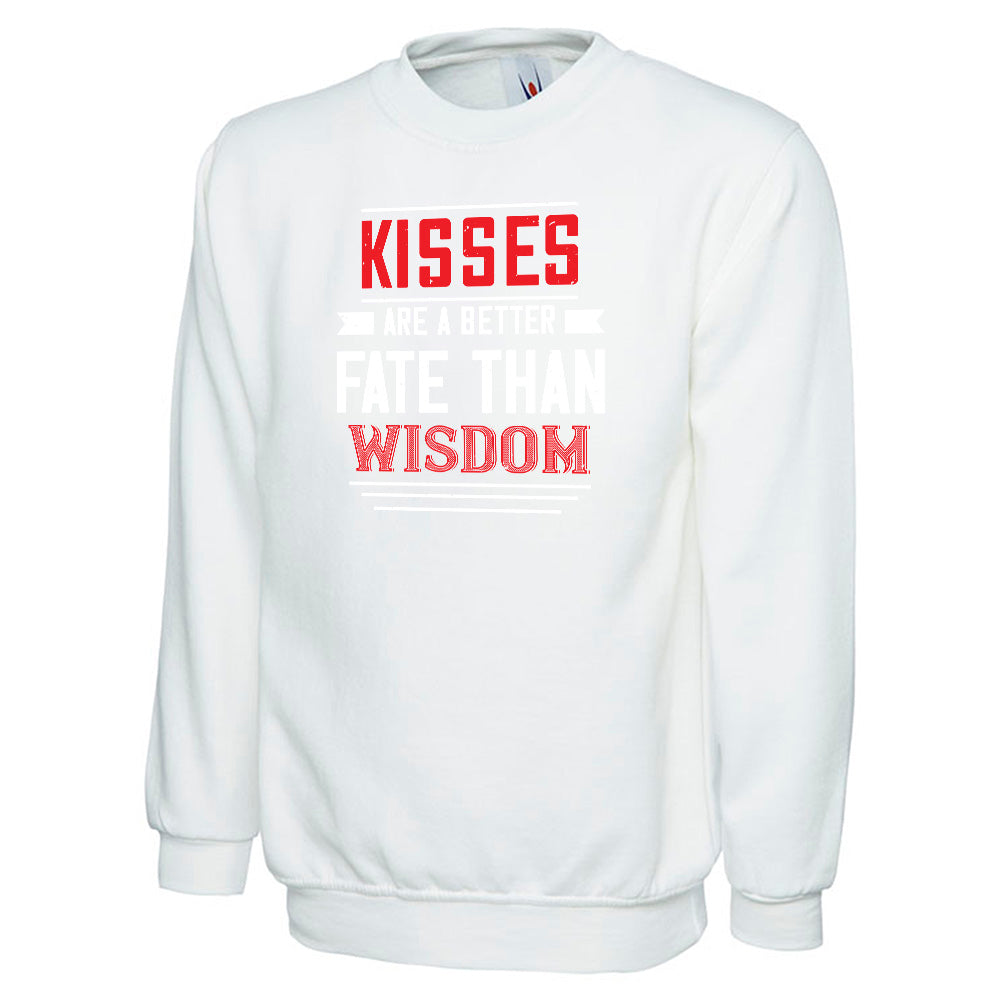 Kisses Are A Better Fate Than Wisdom Unisex Sweatshirt | Valentine's Day Special