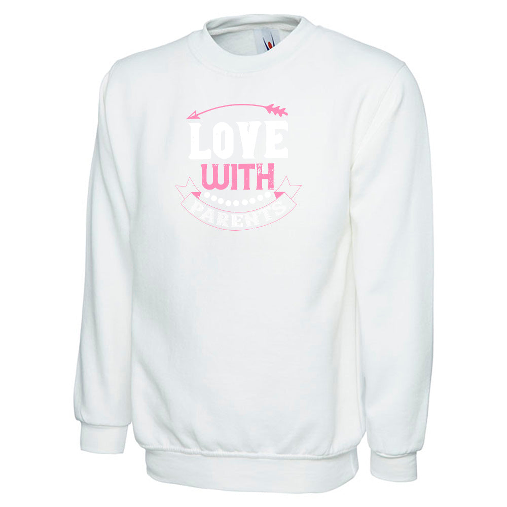 Love With Parents Unisex Sweatshirt | Valentine's Day Special