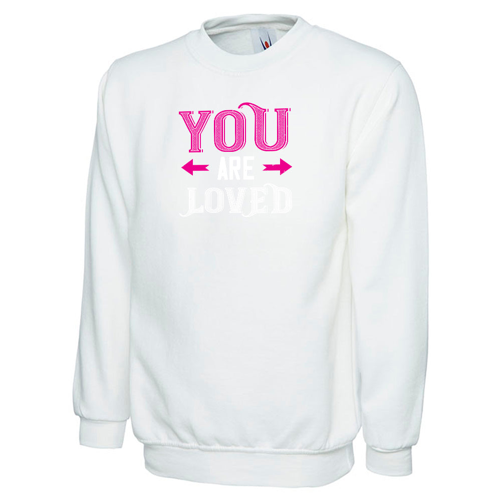 You Are Loved Unisex Sweatshirt | Valentine's Day Special (Copy)
