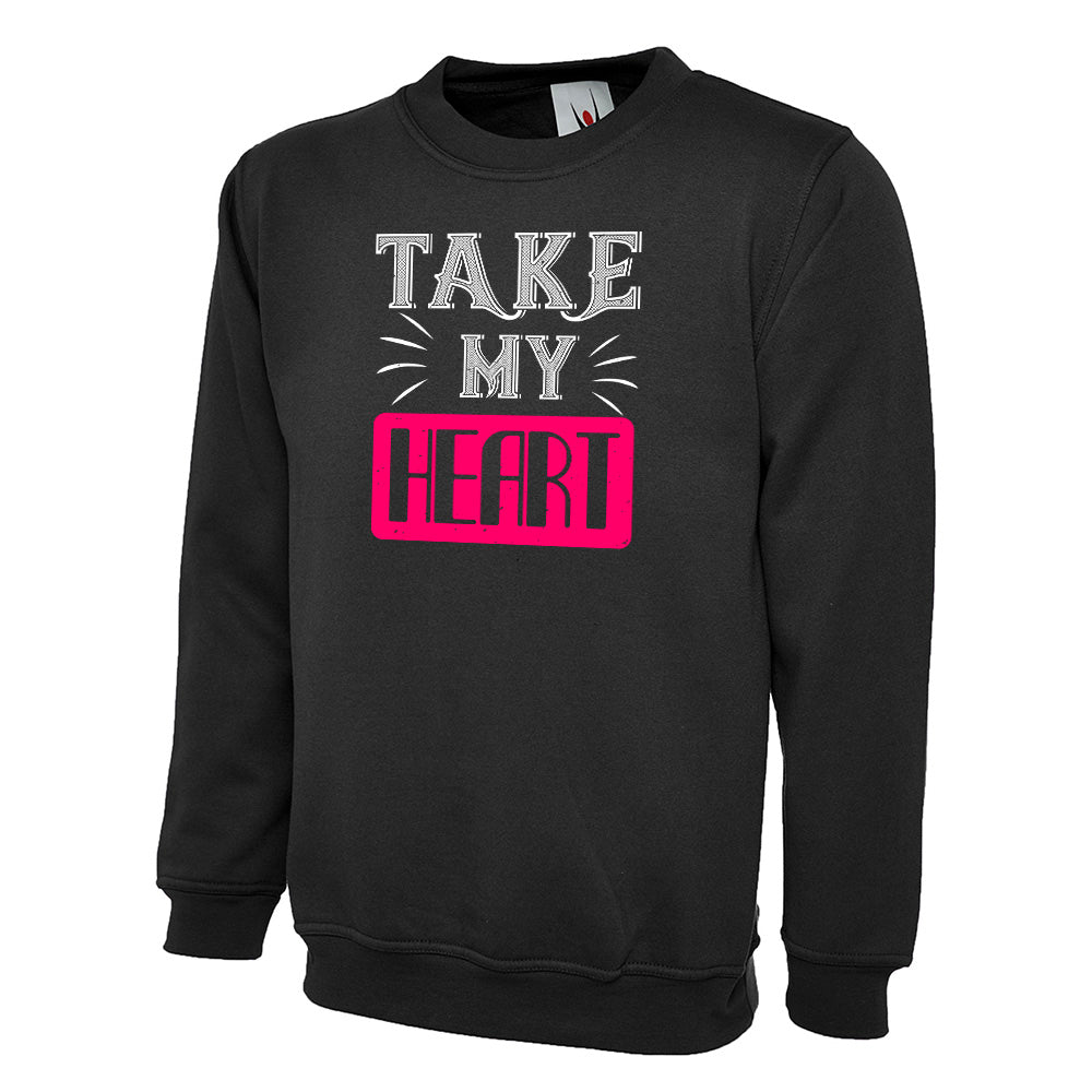 Take My Heart Unisex Sweatshirt | Valentine's Day Special