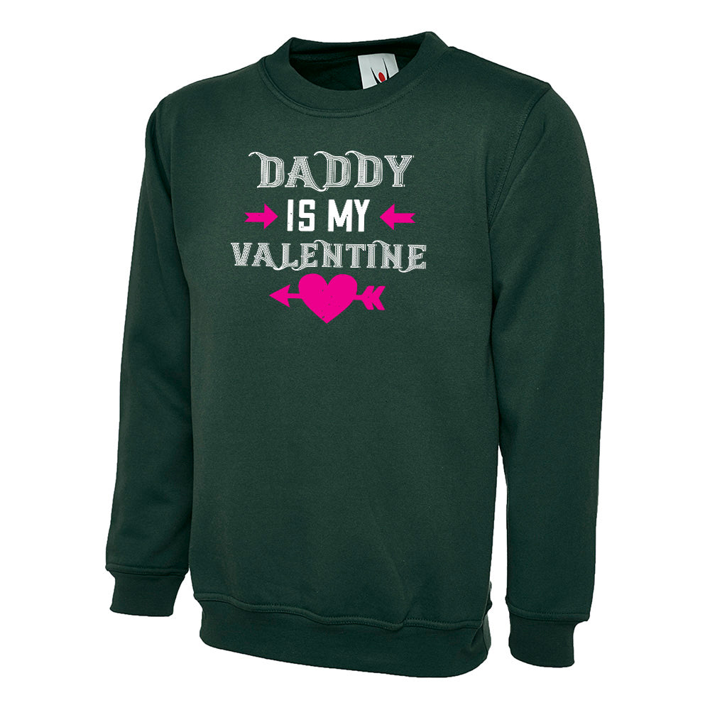 Daddy Is My Valentine Unisex Sweatshirt | Valentine's Day Special