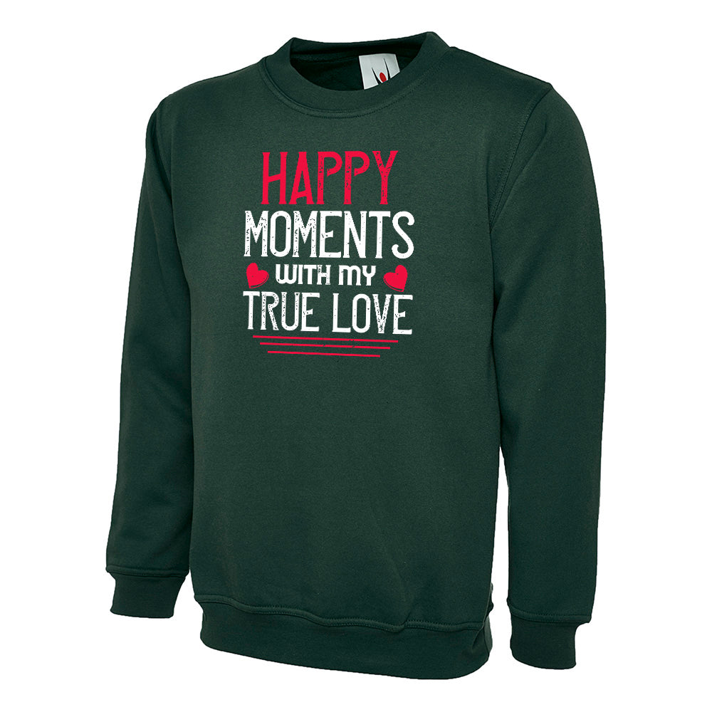 Happy Moments With My True Love Unisex Sweatshirt | Valentine's Day Special