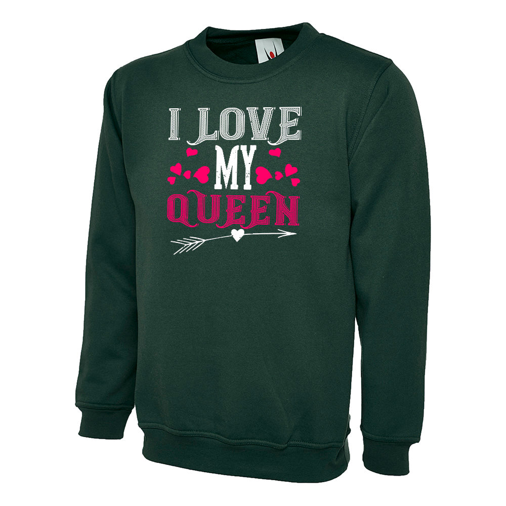 I Love My Queen Unisex Sweatshirt | Valentine's Day Special