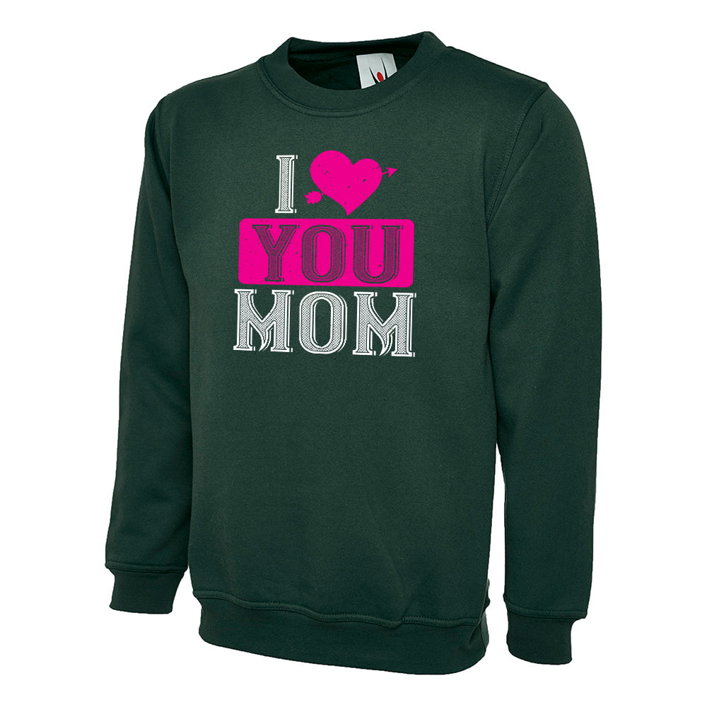I Love You Mom Unisex Sweatshirt | Valentine's Day Special