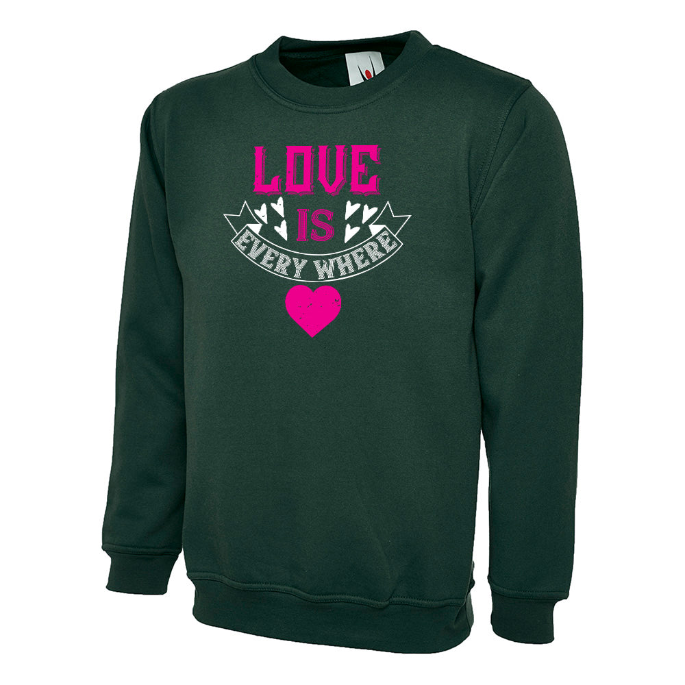 Love Is Everywhere Unisex Sweatshirt | Valentine's Day Special
