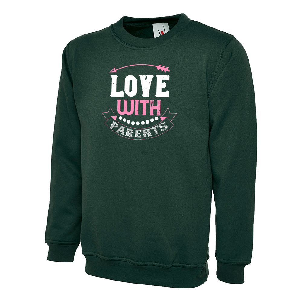 Love With Parents Unisex Sweatshirt | Valentine's Day Special