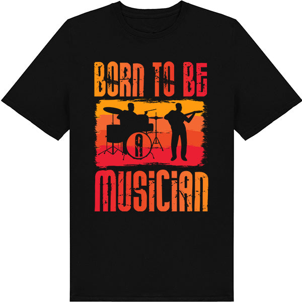 "Born To Be A Musician" Unisex T-Shirt | Ideal for Music Lovers