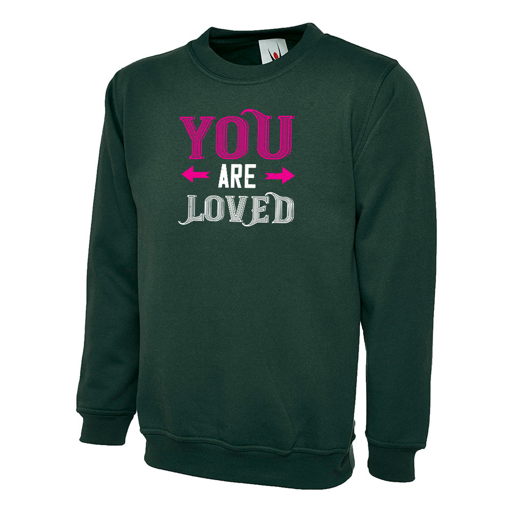 You Are Loved Unisex Sweatshirt | Valentine's Day Special (Copy)