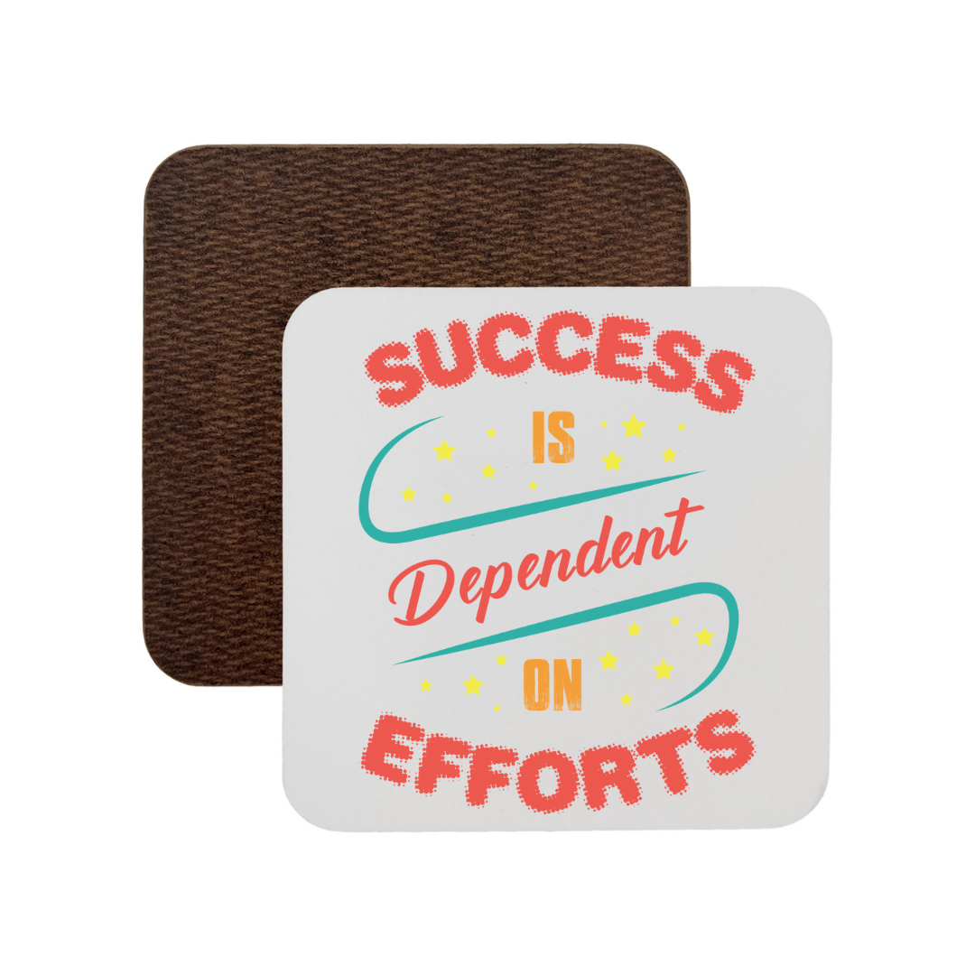 Success Is Dependent On Efforts graphic coaster with full-colour edge-to-edge print by IPRINTOP