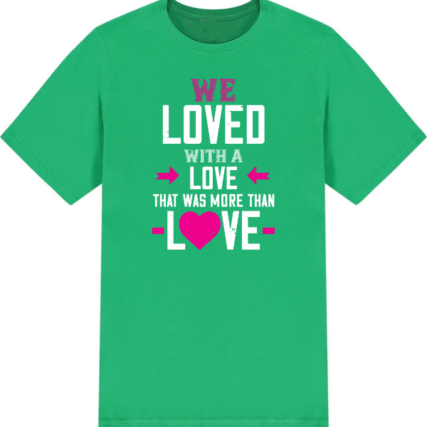 We Loved With A Love That Was More Than Love graphic T-shirt - image 3