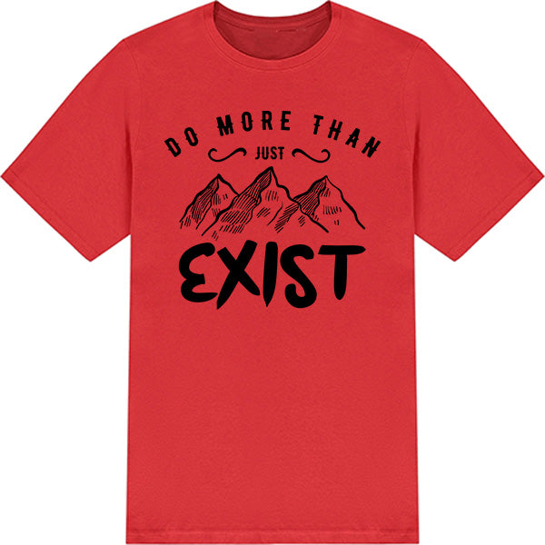 Do More Than Just Exist graphic T-shirt - image 9