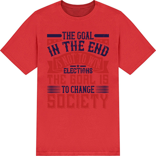 Change Society T-Shirt | Unisex Political Statement Tee