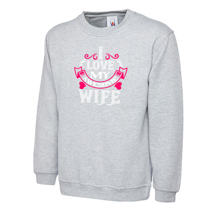 I Love My Awesome Wife  Unisex Sweatshirt | Valentine's Day Special