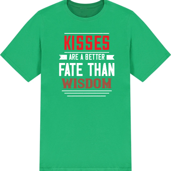 Kisses Are a Better Fate Than Wisdom graphic T-shirt - image 3