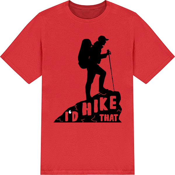 "I'd Hike That" Unisex T-Shirt | Ideal for Camping & Outdoors