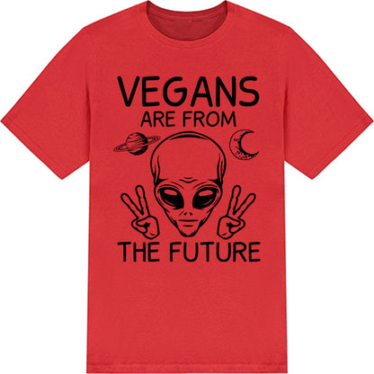 Vegans Are From The Future T-Shirt | Unisex Vegan Vibes