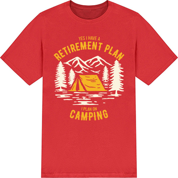Yes I Have A Retirement Plan I Plan On Camping graphic T-shirt - image 6