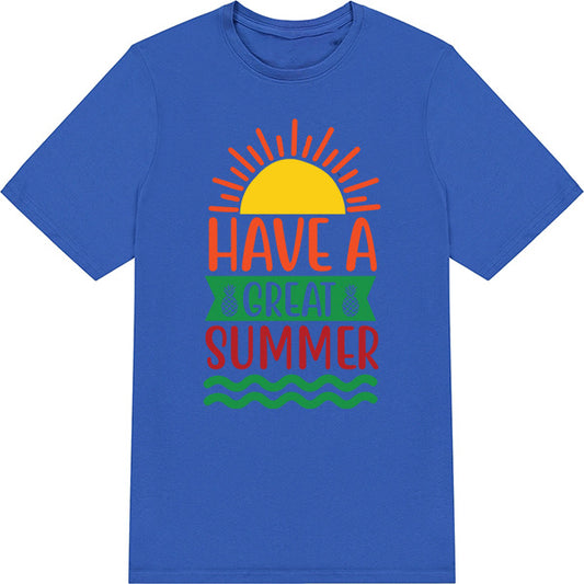 "Have A Great Summer" Unisex T-Shirt | Equestrian Summer Series