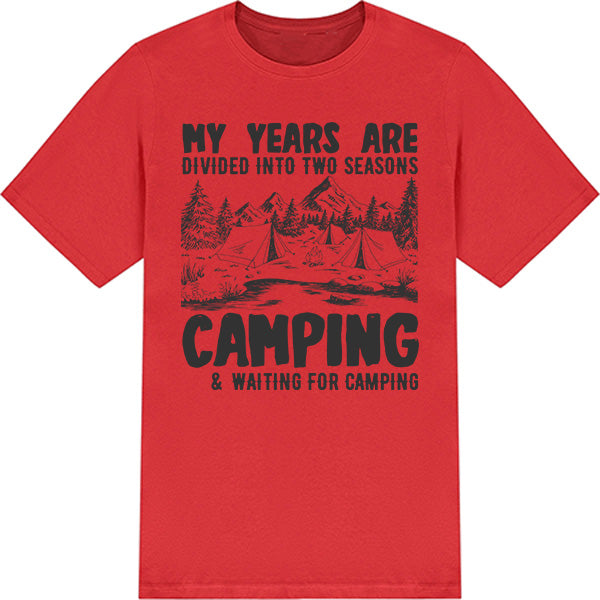 My Years Are Divided Into Two Seasons Camping and Waiting for Camping graphic T-shirt - image 5