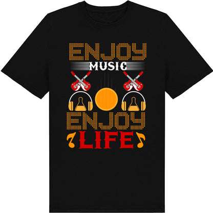 "Enjoy Music, Enjoy Life" Unisex T-Shirt for Music Lovers
