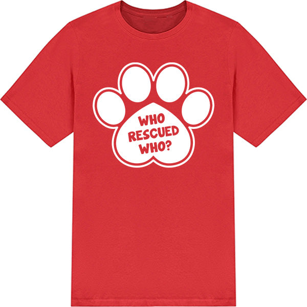 "Who Rescued Who" Unisex T-Shirt | Ideal for Dog Lovers