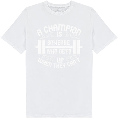 "A Champion Is Someone" Unisex T-Shirt | Fitness Focus