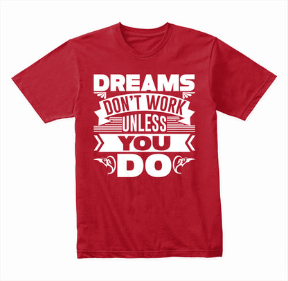 Dreams Don't Work Unless You Do graphic T-shirt mockup