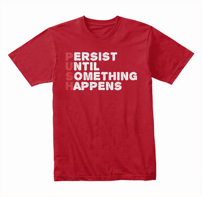 Persist Until Something Happens graphic T-shirt - image 4