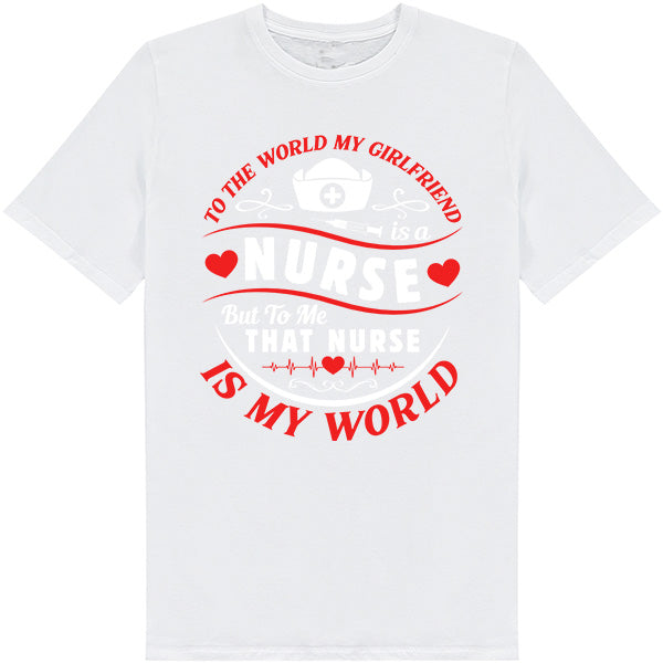 Nurse Pride T-Shirt - 'My Girlfriend Is My World' | Unisex